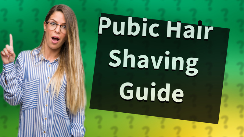Pubic Hair Shaving Guide