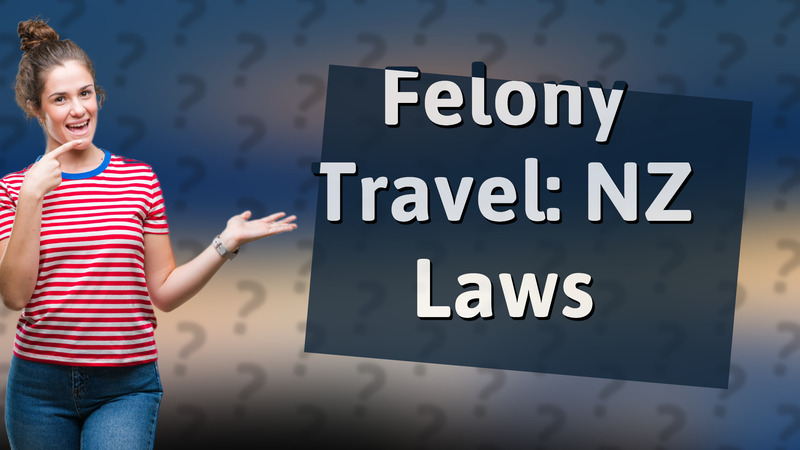 Felony Travel: NZ Laws