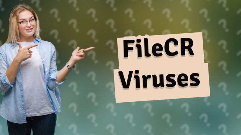 FileCR Viruses