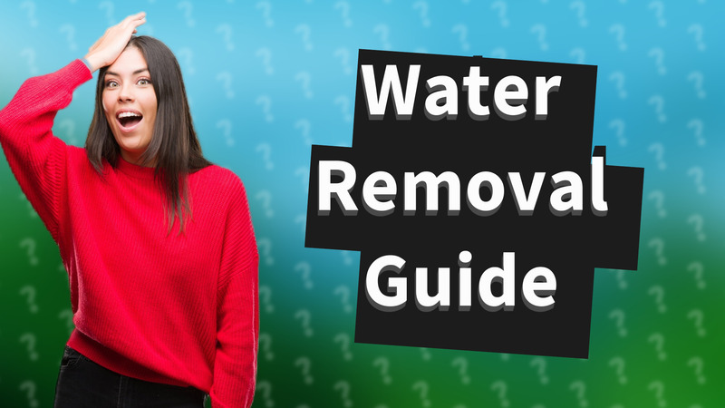 Water Removal Guide