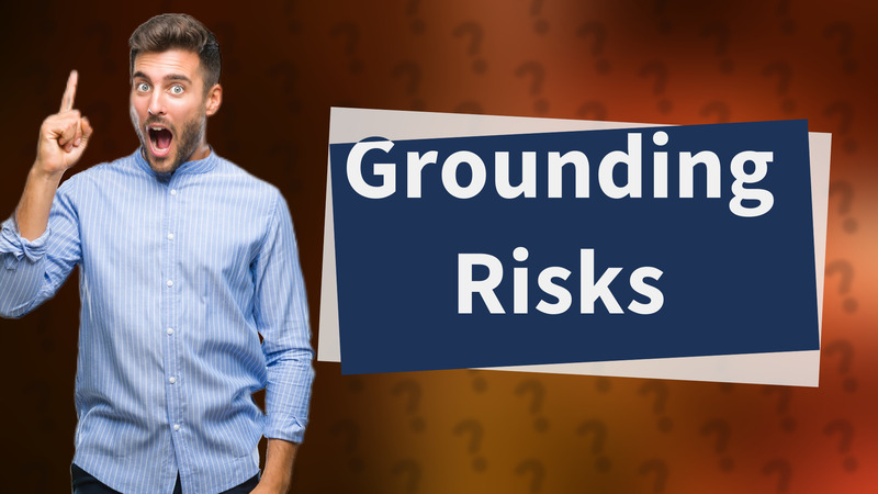 Grounding Risks