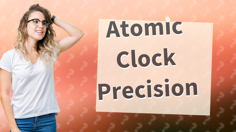 Atomic Clock Precision