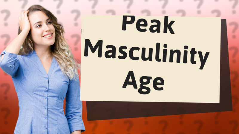 Peak Masculinity Age