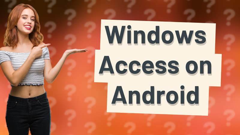 Windows Access on Android