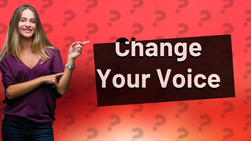Change Your Voice