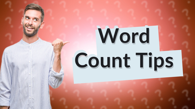 Word Count Tips