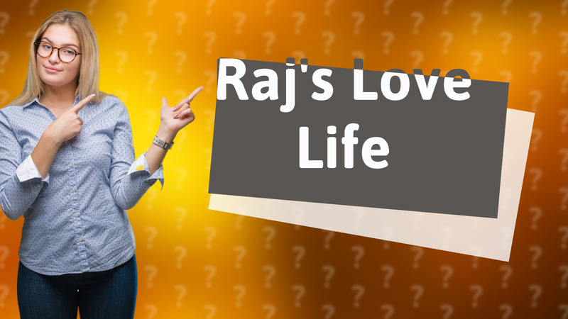 Raj's Love Life