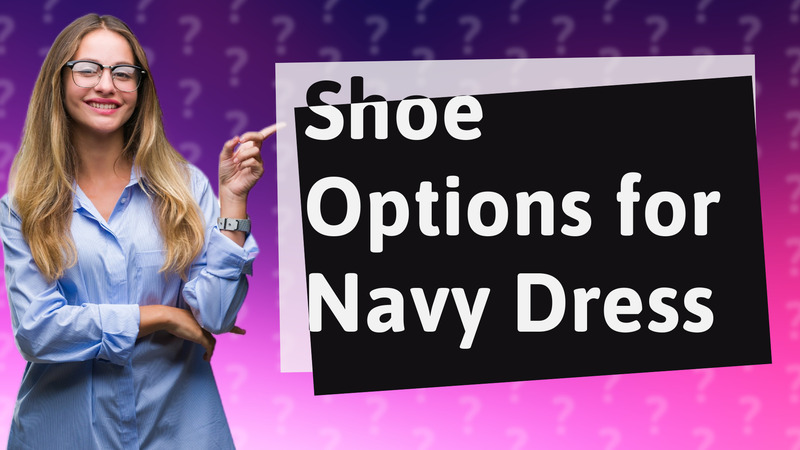 Shoe Options for Navy Dress