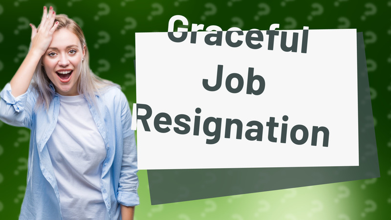 Graceful Job Resignation