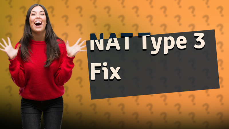NAT Type 3 Fix