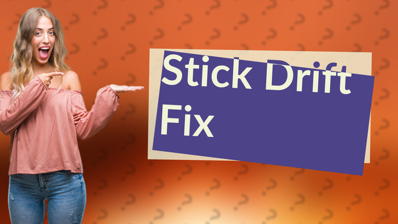 Stick Drift Fix