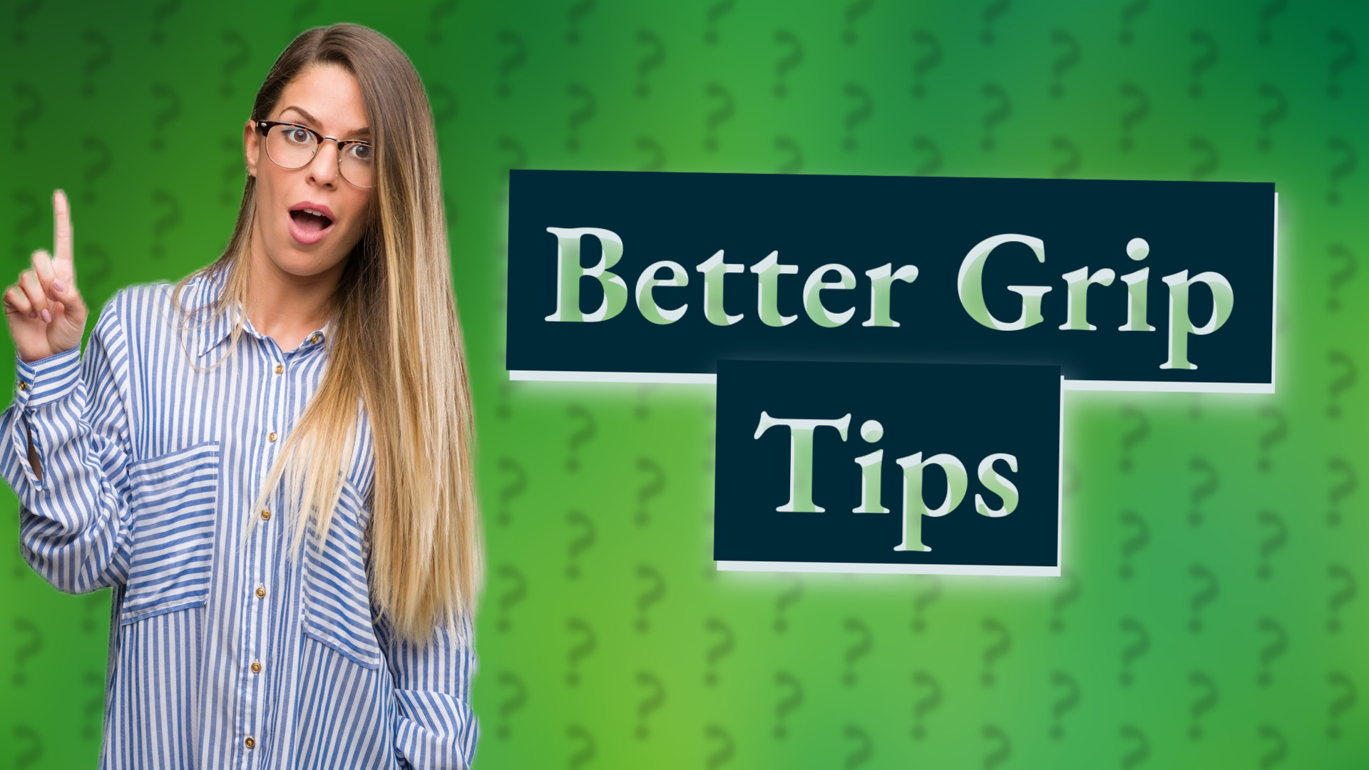 Better Grip Tips