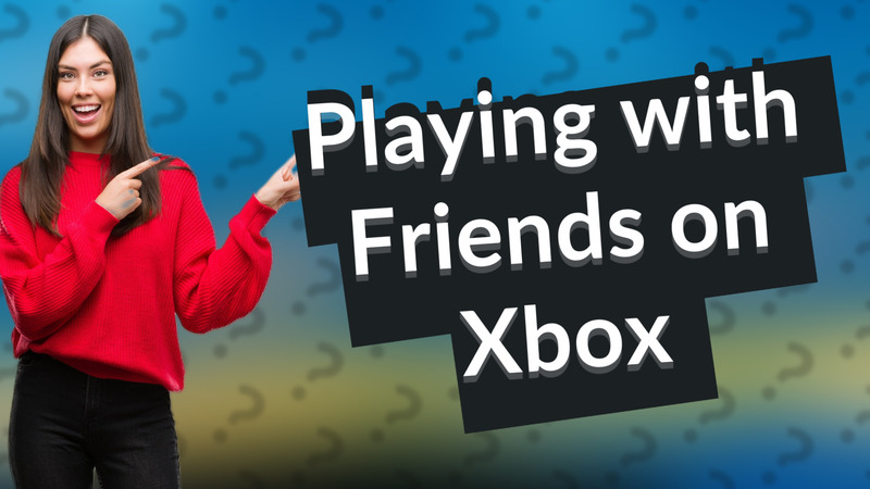 Playing with Friends on Xbox