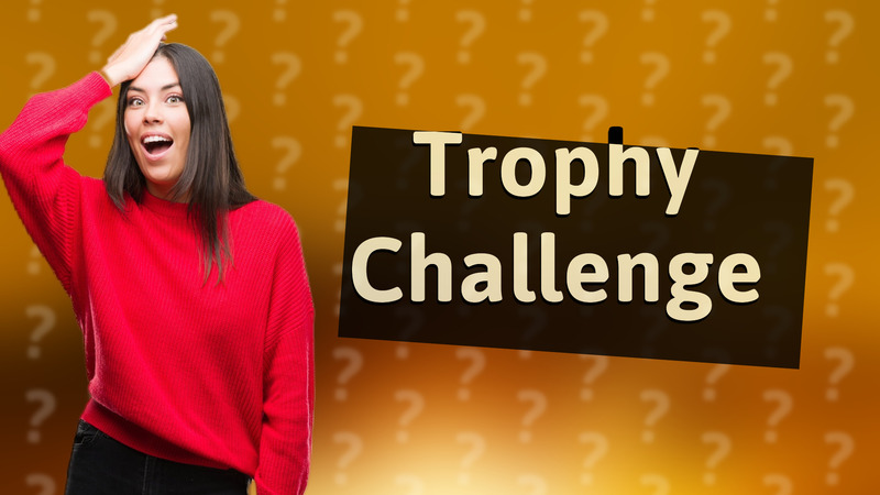 Trophy Challenge