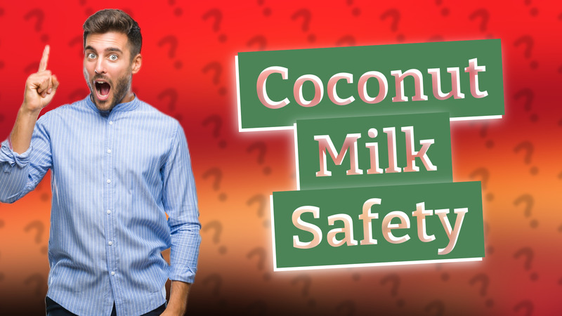 Coconut Milk Safety
