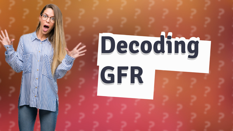 Decoding GFR
