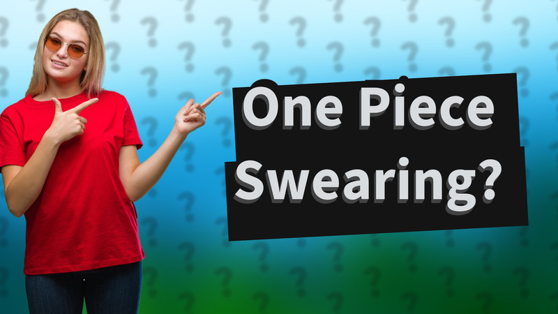 One Piece Swearing?