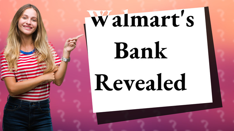 Walmart's Bank Revealed