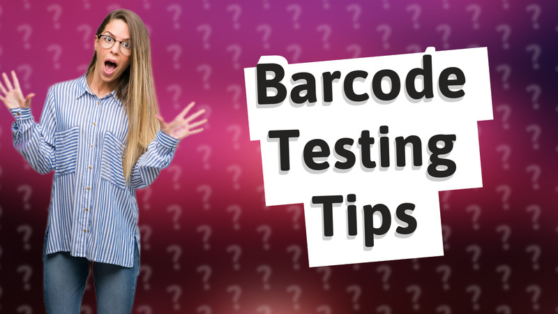 Barcode Testing Tips