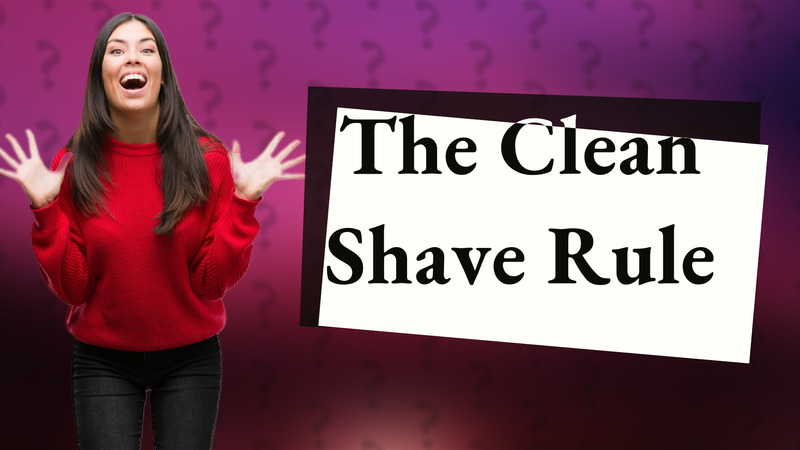 The Clean Shave Rule