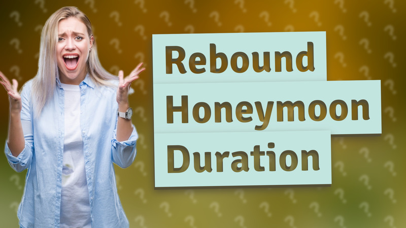 Rebound Honeymoon Duration