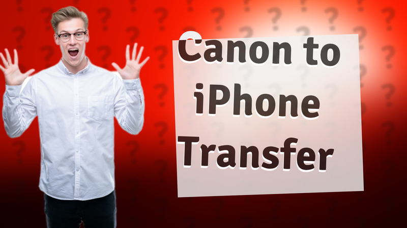 Canon to iPhone Transfer