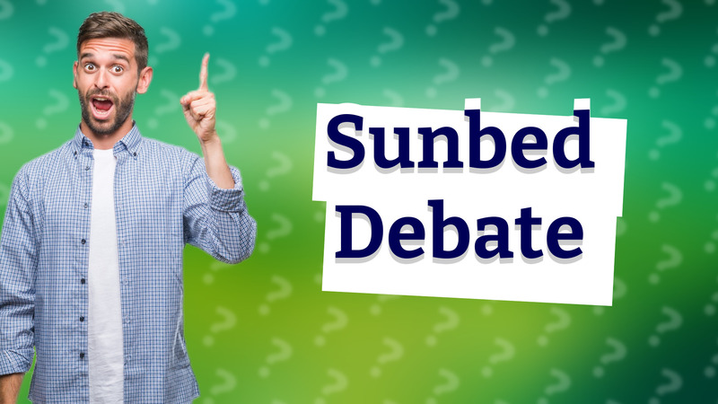 Sunbed Debate