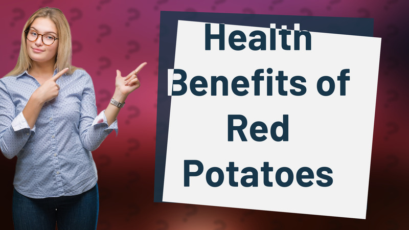 Health Benefits of Red Potatoes