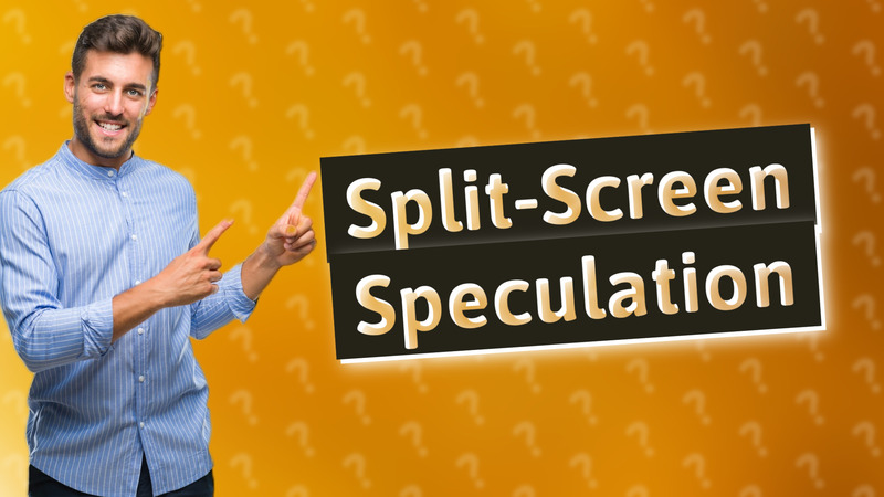 Split-Screen Speculation