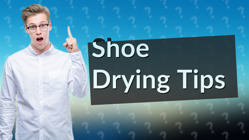 Shoe Drying Tips