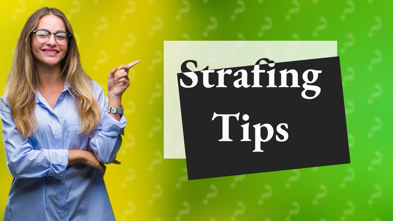 Strafing Tips