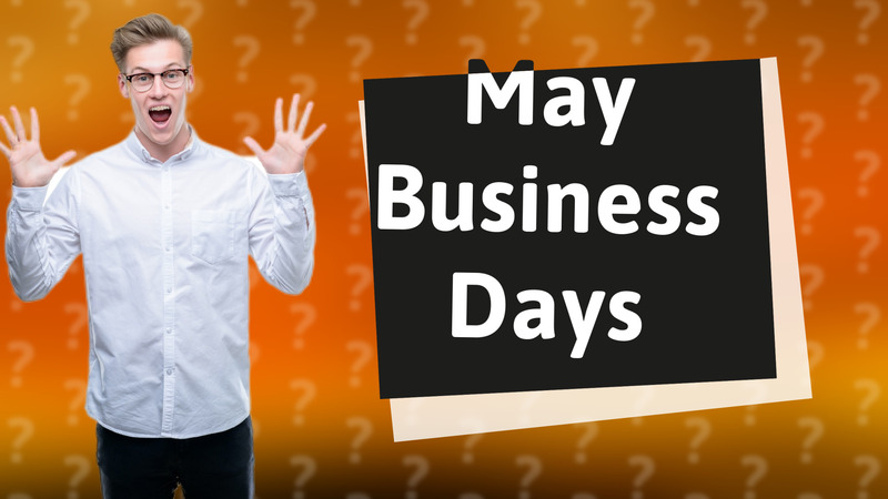 May Business Days