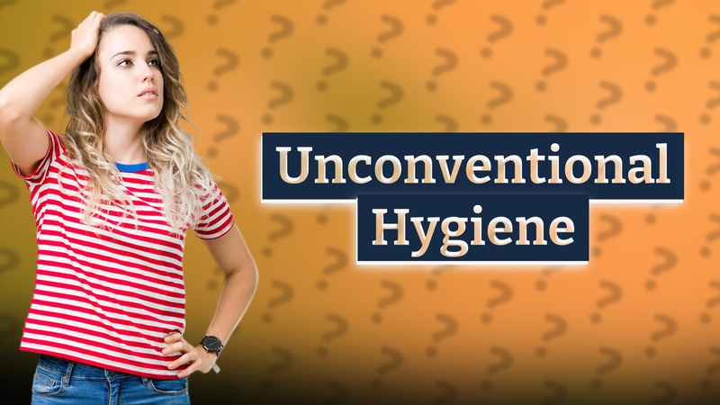 Unconventional Hygiene
