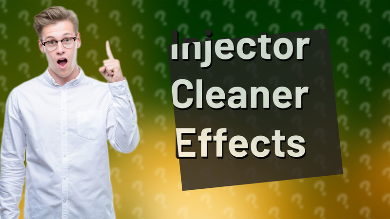 Injector Cleaner Effects