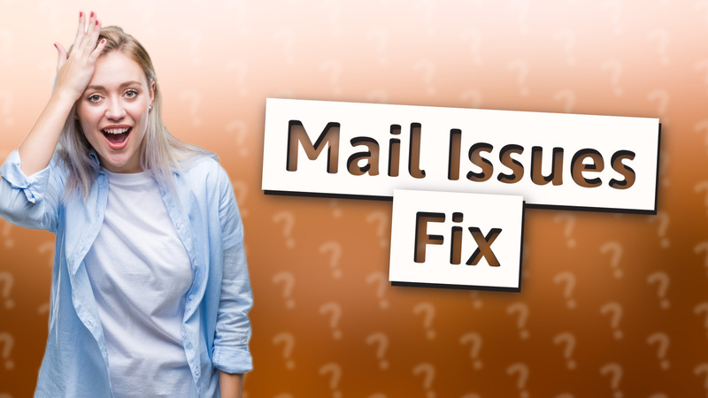 Mail Issues Fix