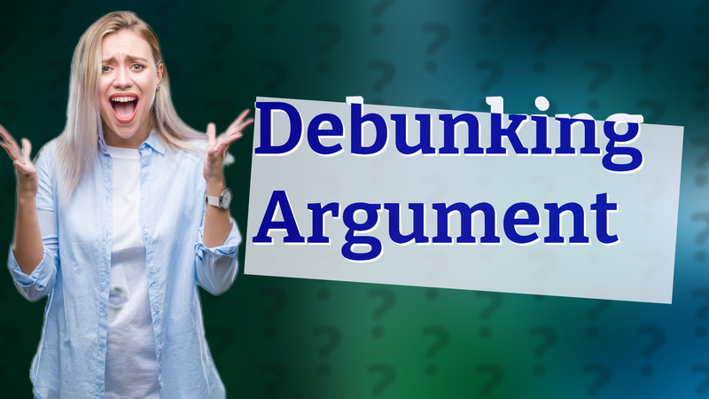 Debunking Argument