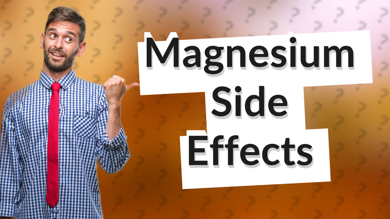 Magnesium Side Effects