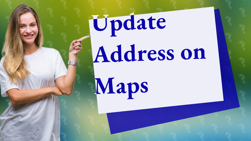 Update Address on Maps