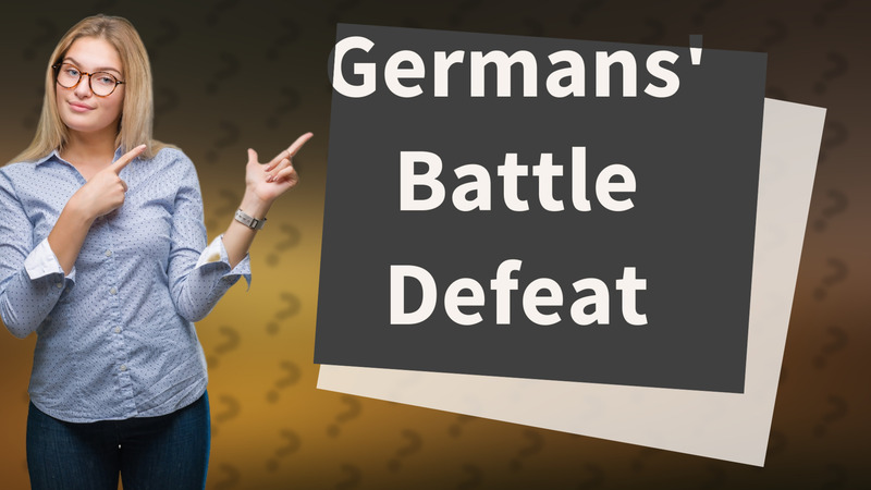 Germans' Battle Defeat