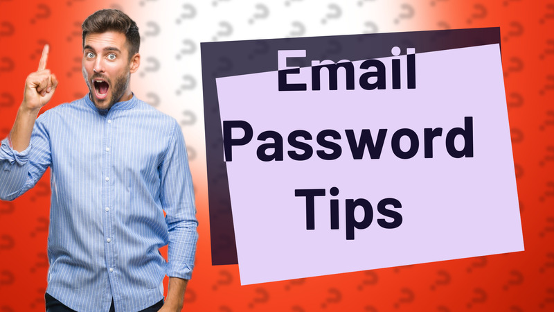 Email Password Tips