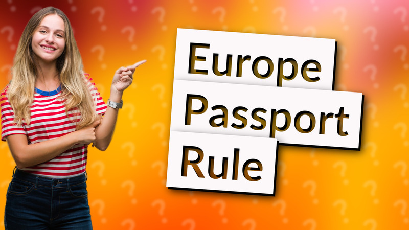 Europe Passport Rule