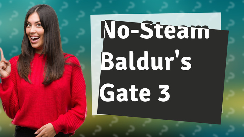 No-Steam Baldur's Gate 3