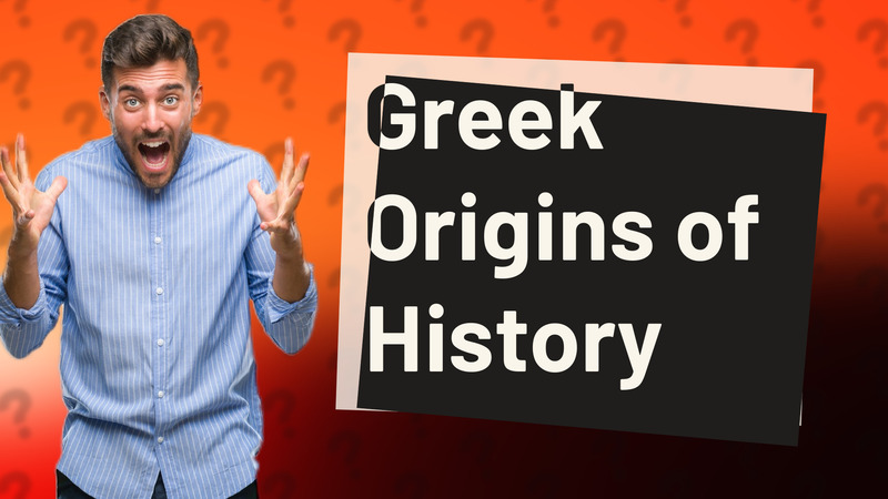 Greek Origins of History