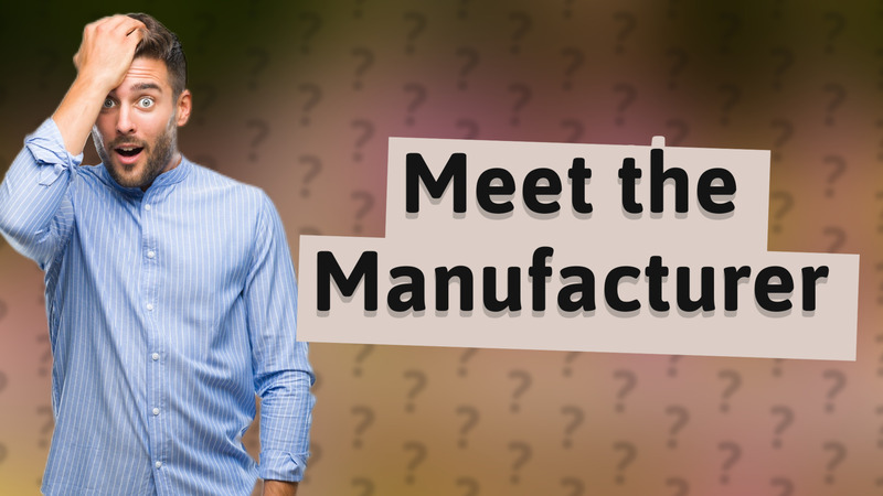 Meet the Manufacturer