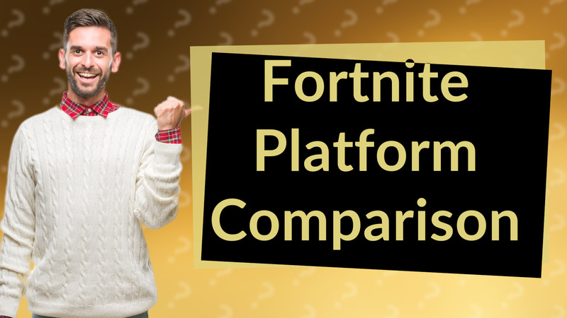 Fortnite Platform Comparison