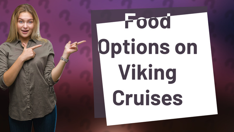 Food Options on Viking Cruises