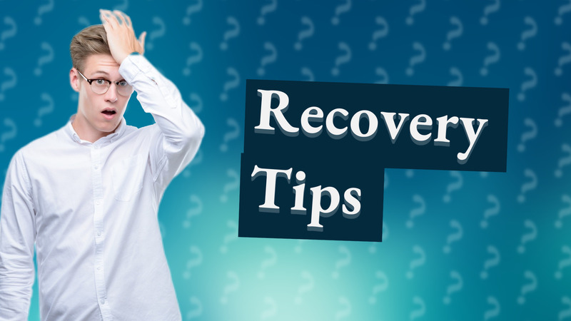 Recovery Tips