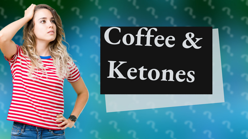 Coffee & Ketones