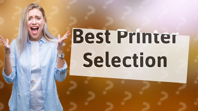 Best Printer Selection