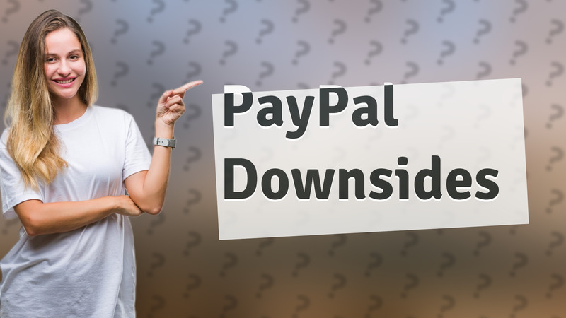 PayPal Downsides